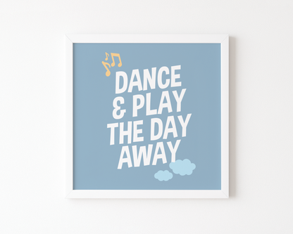 Dance & Play the Day Away Poster (Blue) (30 x 30 cm)