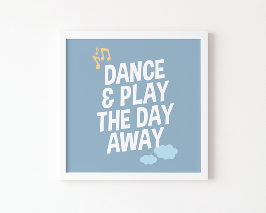 Dance & Play the Day Away Poster (Blue) (30 x 30 cm)