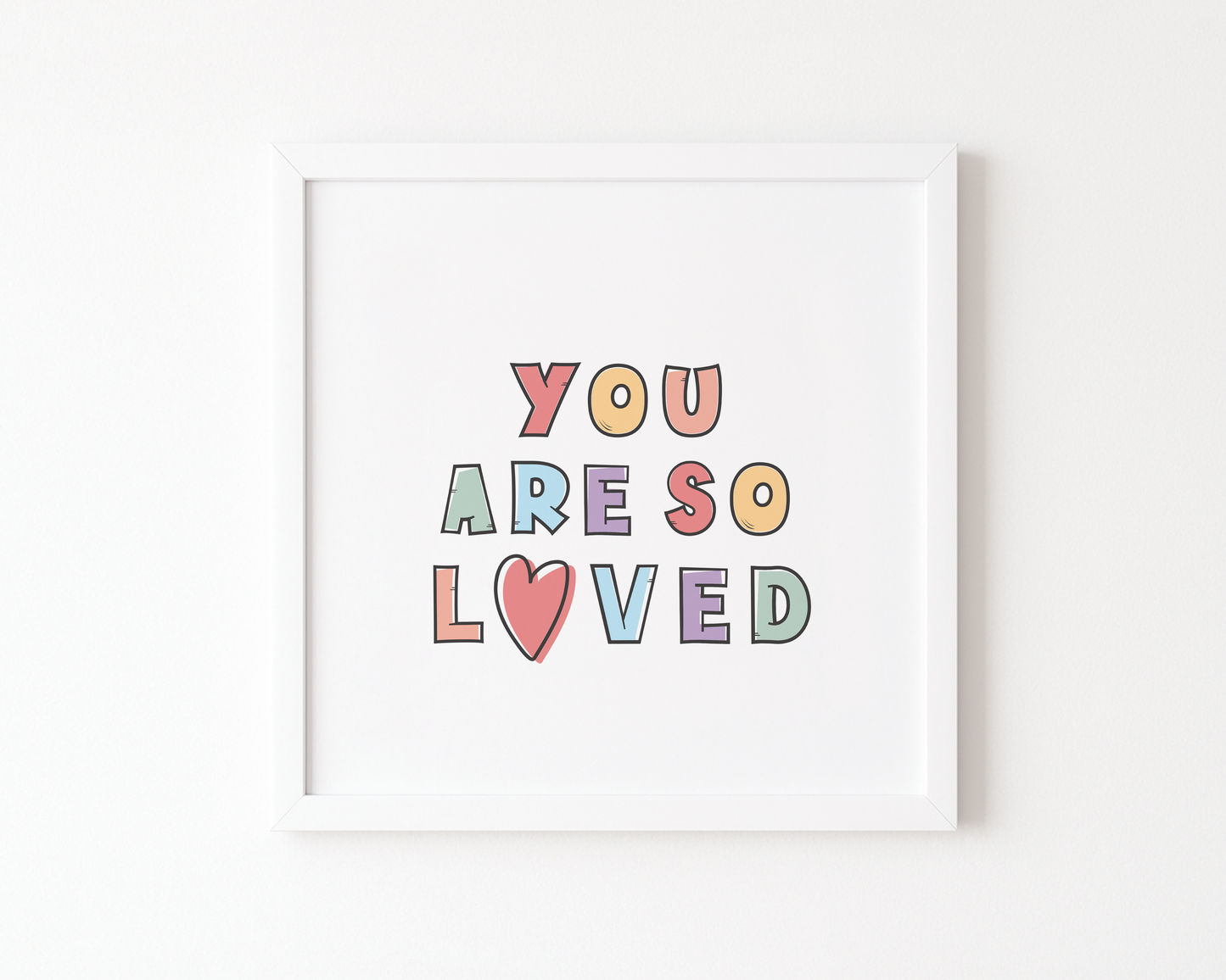 You Are So Loved Poster (30 x 30 cm)