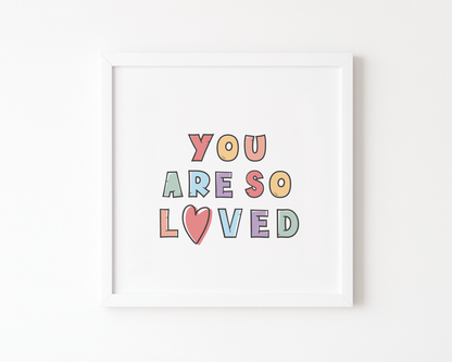 You Are So Loved Poster (30 x 30 cm)