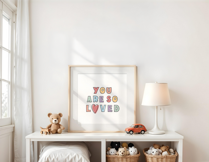 You Are So Loved Poster (30 x 30 cm)