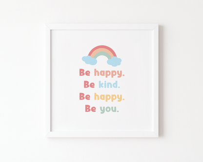 Be Happy. Be Kind. Be You Poster (30 x 30 cm)