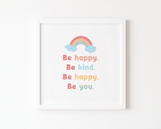 Be Happy. Be Kind. Be You Poster (30 x 30 cm)